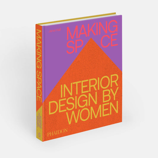 Making Space: Interior Design by Women book cover featuring modern interior design images and bold typography by Phaidon.
